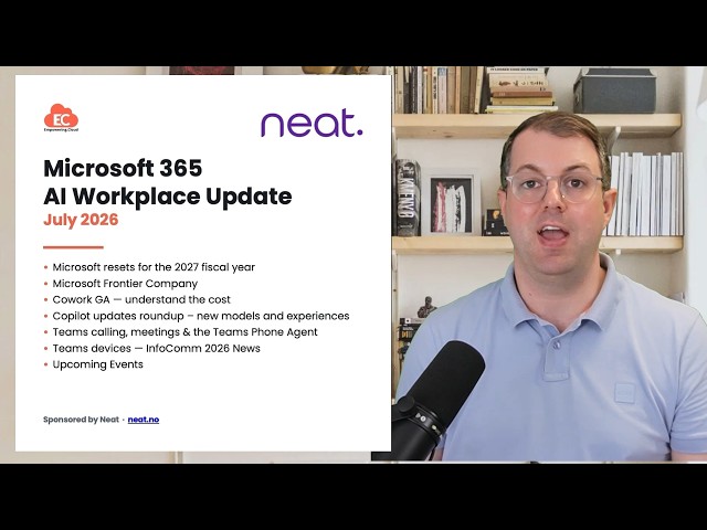 Microsoft 365 AI Workplace Update July 2026