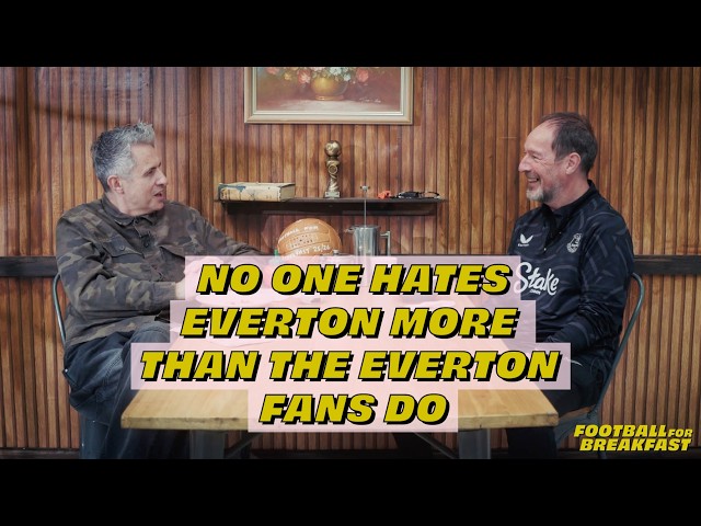 No One Hates Everton More Than the Everton Fans Do | Jez Clein | Football for Breakfast