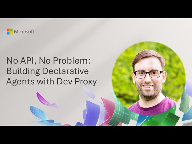 No API, No Problem: Building Declarative Agents with Dev Proxy
