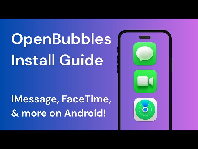 OpenBubbles Install Guide (iMessage on Android, 100% Free!)