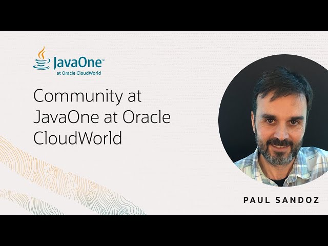 Paul Sandoz on community at JavaOne at Oracle CloudWorld