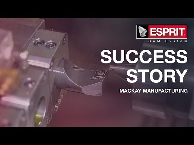 MacKay Manufacturing reduces lead times with ESPRIT and Tsugami
