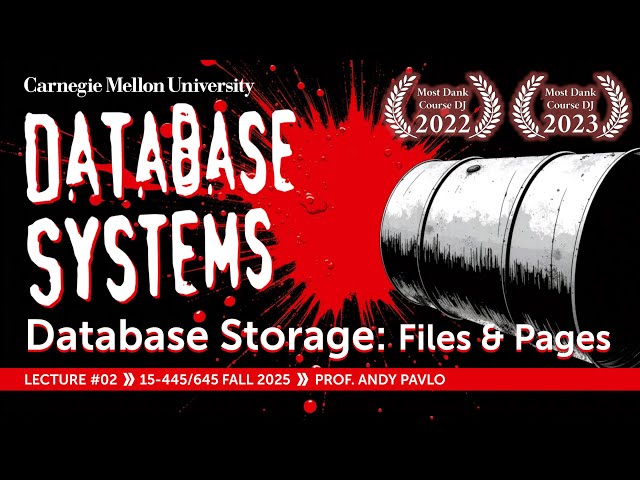#03 - Database Storage: Files, Pages, Tuples (CMU Intro to Database Systems)