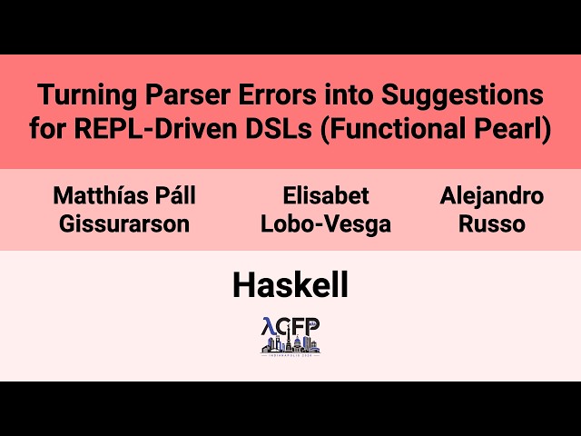 [Haskell'26] Turning Parser Errors into Suggestions for REPL-Driven DSLs (Functional Pearl)