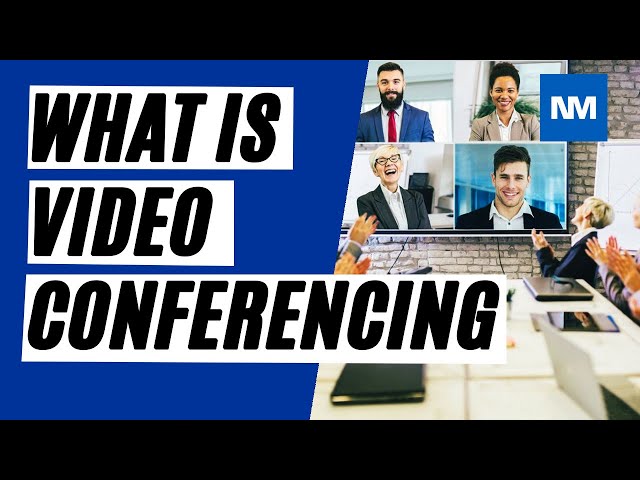 What is Video Conferencing?  (Online Meetings)