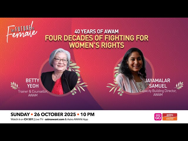 The Future Is Female: 40 Years of AWAM — Four Decades of Fighting for Women’s Rights