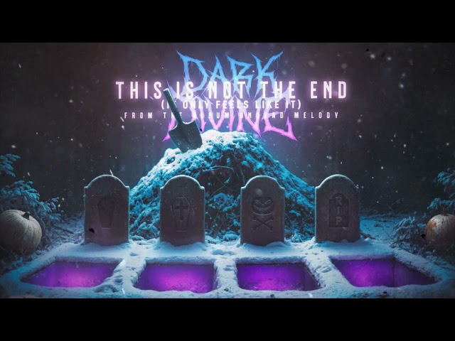 Dark Divine - This Is Not The End (It Only Feels Like It) (Official Visualizer)