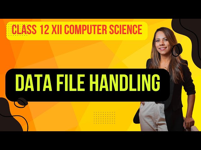 CLASS 12 XII C++ DATA FILE HANDLING COMPUTER SCIENCE