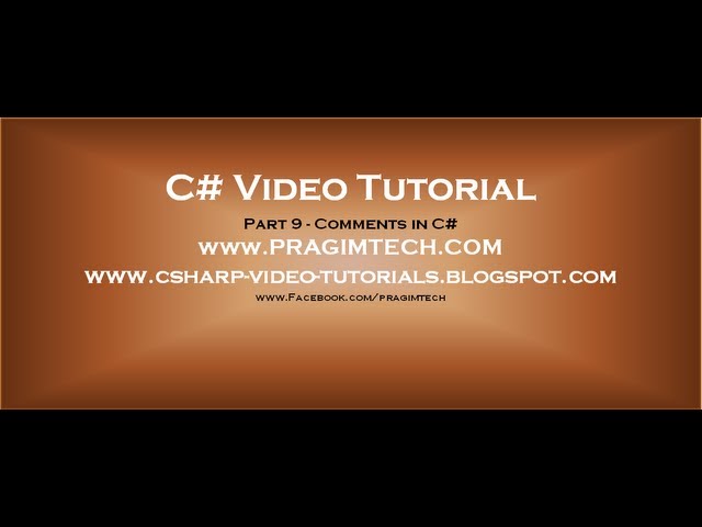 Part 9 - C# Tutorial - Comments in C#.avi