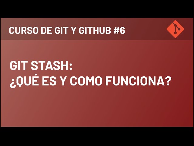 Git Stash: Qué es y como Funciona
