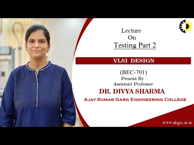 TESTING PART 2 | VLSI DESIGN | LECTURE 04 BY DR  DIVYA SHARMA |  AKGEC