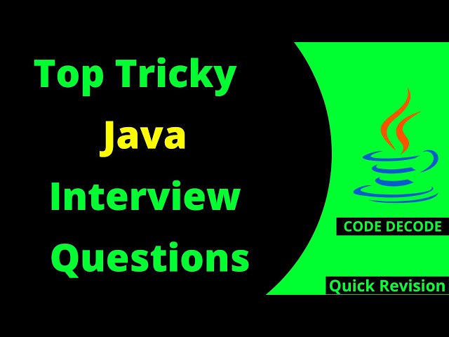 Top Tricky Java Interview Questions and Answers | Java Interview Questions and Answers | Code Decode