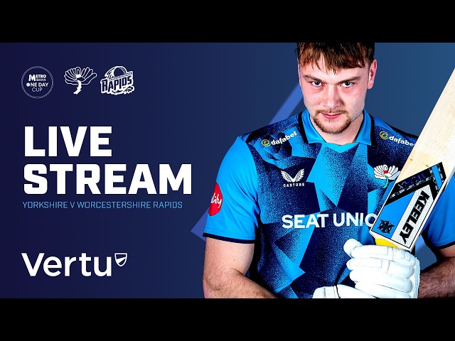 🔴 LIVE Cricket - Yorkshire v Worcestershire Rapids | Metro Bank One Day Cup at York