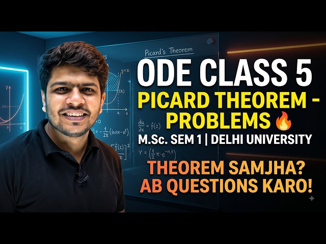 ODE Class 5 | Picard’s Theorem Problems 🔥 | M.Sc. Sem 1 | Delhi University