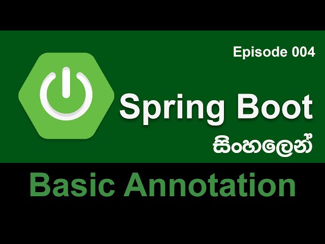 Spring Boot Sinhala Tutorial - Spring Basic Annotation Explain ( Episode 004 )