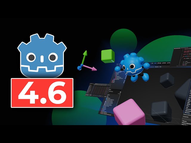 Godot 4.6 Is Finally Here!