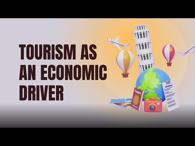 How Tourism Drives Economic Growth: Opportunities, Challenges, and Solutions