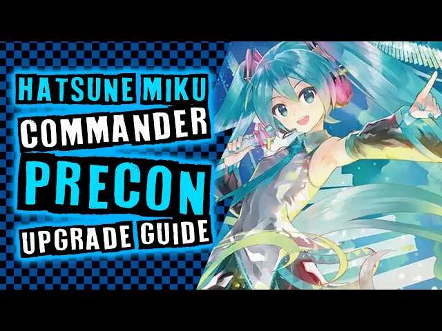A Complete Guide to the Hatsune Miku Secret Lair Commander Precon Deck!