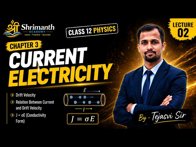 Class 12 Physics | Drift Velocity, Current-Drift Relation & J = σE |Ch 3 Current Electricity | Lec 2