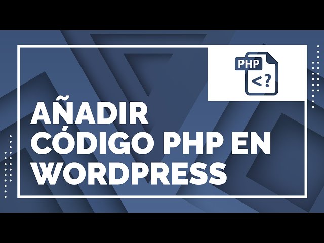 ⌨ Como añadir código PHP en WordPress
