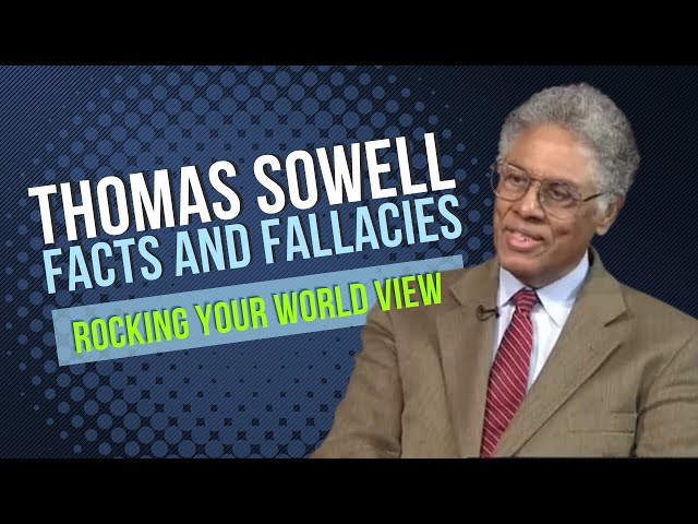 Thomas Sowell: Facts, Fallacies & Lively Debates – A Reaction & Breakdown
