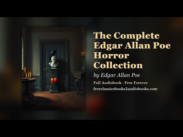 The Complete Edgar Allan Poe Horror Collection by Edgar Allan Poe 🎧 Full Audiobook | Gothic Horror