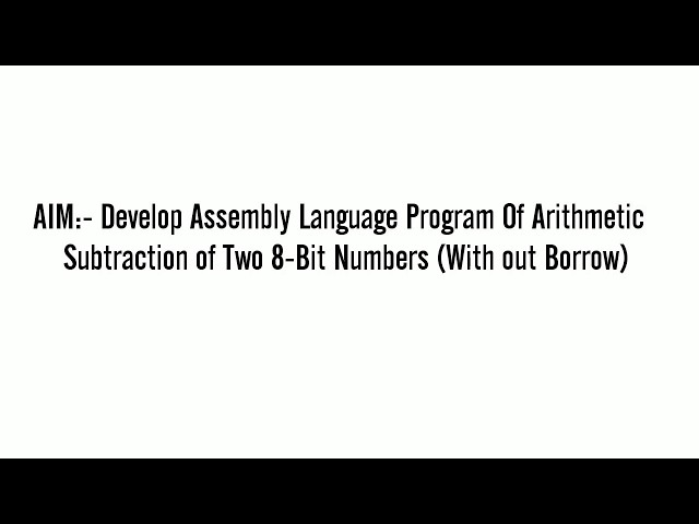 Performance of Subtraction of Two 8-Bit numbers using 8085 Simulator and Dyna-85 Kit_Part-I