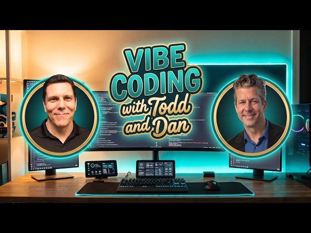Vibe Coding with Todd and Dan