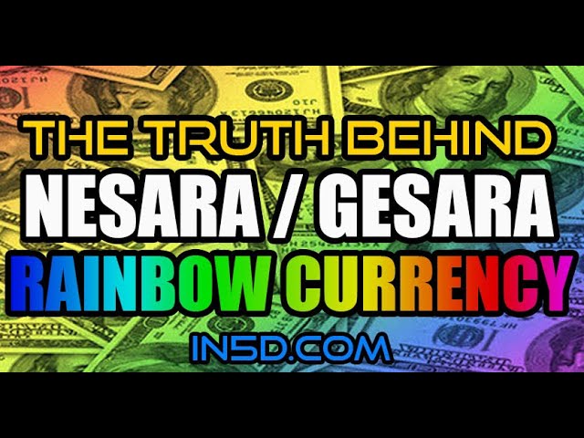 NESARA GESARA NEW RAINBOW CURRENCY