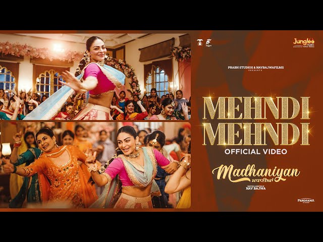 Mehndi Mehndi | Mannat Noor | Jasmeen Akhtar | Madhaniyan | Dev Kharoud | Neeru Bajwa | Nav Bajwa