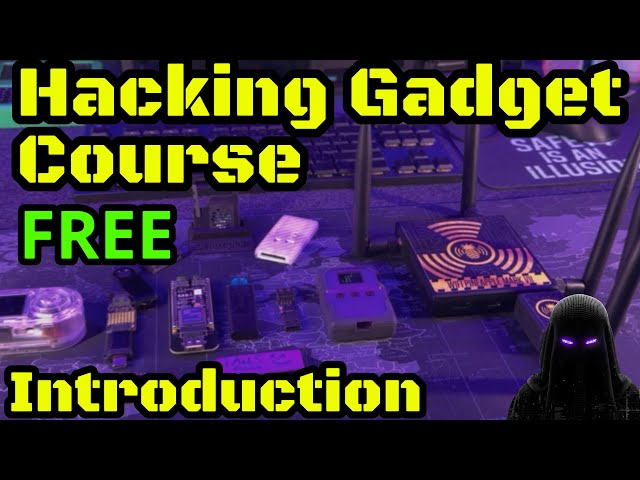 Free Hacking Gadget Course | Learn the fundamentals of hacking gadgets, (Course Introduction) 