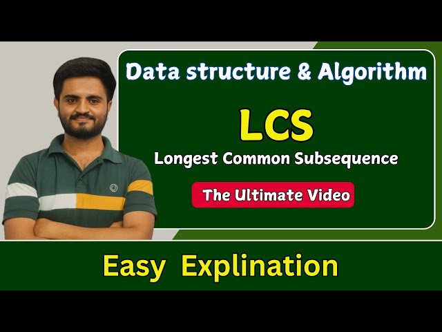 Longest common subsequence - lcs| Data structures & Algorithms |  All universities