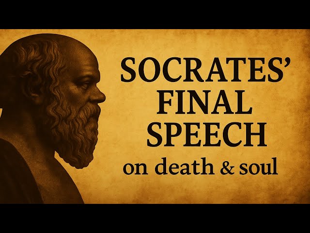 Socrates’ Final Speech: On Death, the Soul, and True Wisdom (Dramatic Narration)