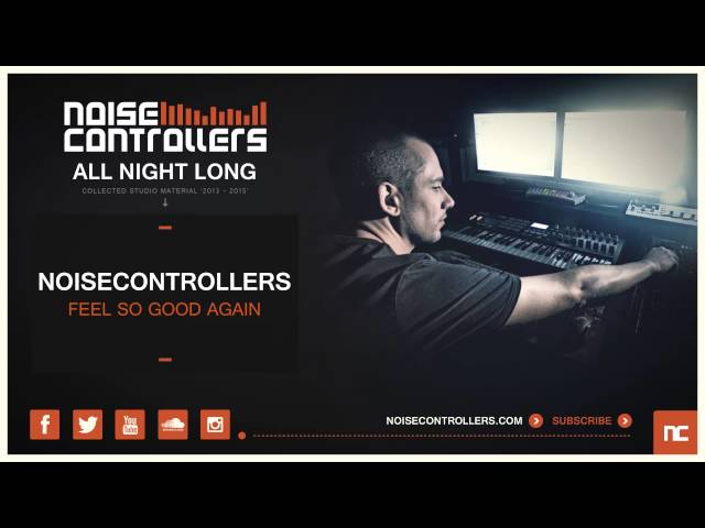 Noisecontrollers - Feel So Good Again (Official Preview)