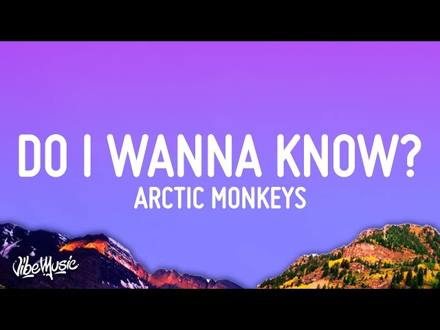 Arctic Monkeys - Do I Wanna Know? (Lyrics)