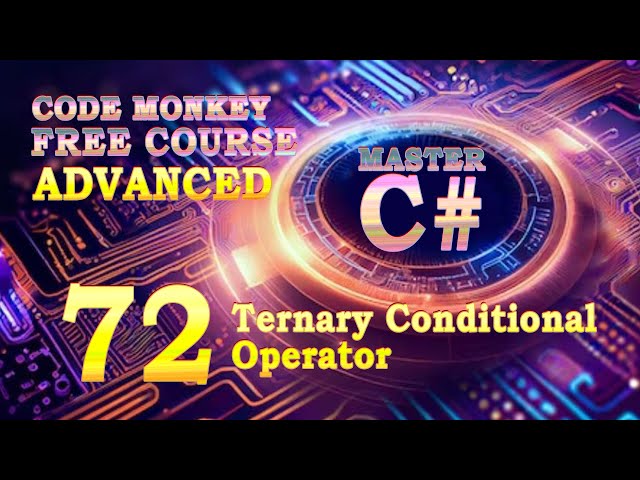 72 Ternary Conditional Operator