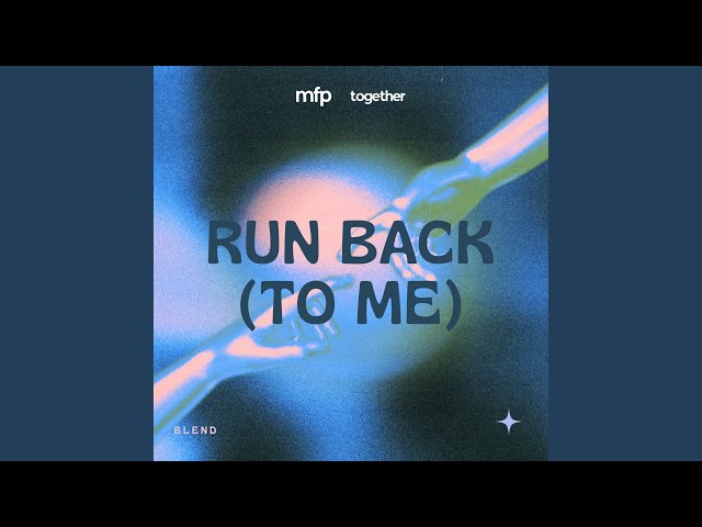 Run Back (To Me)