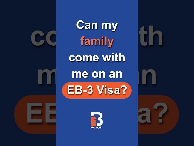 Can my family come with me on an EB-3 Visa? | EB3.Work