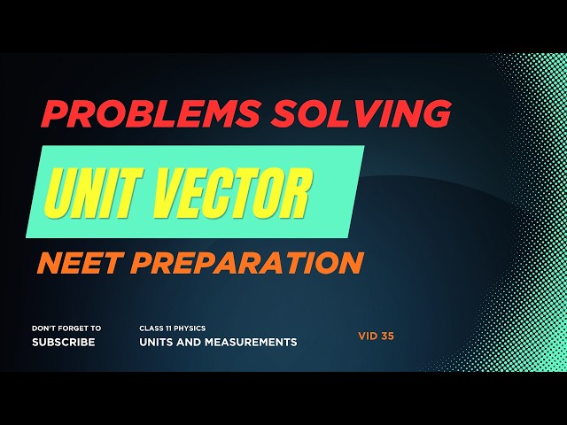 Unit Vector Problem Solving | NEET & JEE Physics