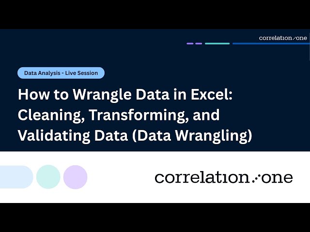 How to Wrangle Data in Excel: Cleaning, Transforming, and Validating Data (Data Wrangling)