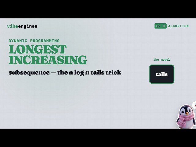 Longest Increasing Subsequence: The n log n Tails Trick