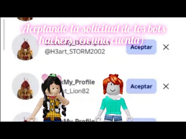 Aceptando la solicitud de los bots hackers (hice una cuenta) 