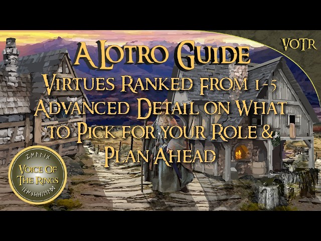 Virtues Ranked From 1-5 - Advanced Detail on What to Pick for your Role & Plan Ahead | A LOTRO Guide