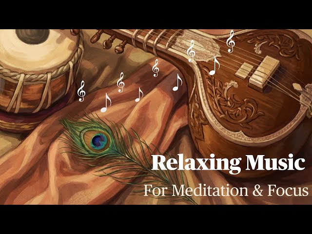 Relaxing Peaceful Music for Meditation, Studying, Focus & Sleep 2026 | Indian Classical Music 