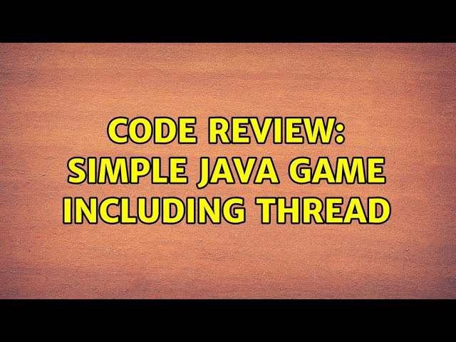 Code Review: Simple Java Game including Thread (2 Solutions!!)