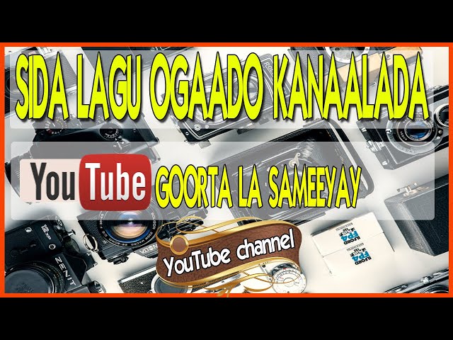 Sida loo ogaado kanaal kasta oo  YouTube ah xilliga la sameeyay | @hanweynmedia