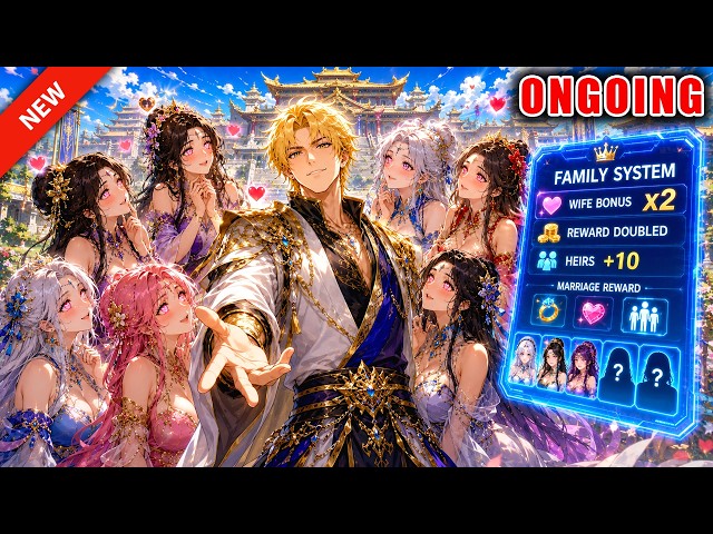 Poor Boy Travels Back 5,000 Years, Unlocks Family System & Doubles His Rewards With Every New Wife!