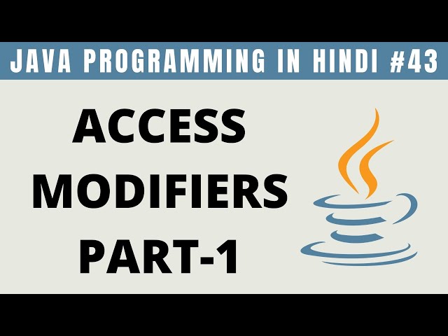 Access Modifiers in Java in Hindi (Part 1) | Public, Private, Protected, Default - Tutorial #43