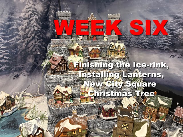 Christmas Village 2025-26 WEEK SIX