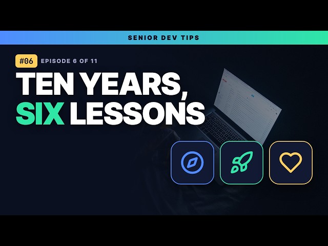 What 10+ Years as a Software Engineer Taught Me (in 6 Minutes)